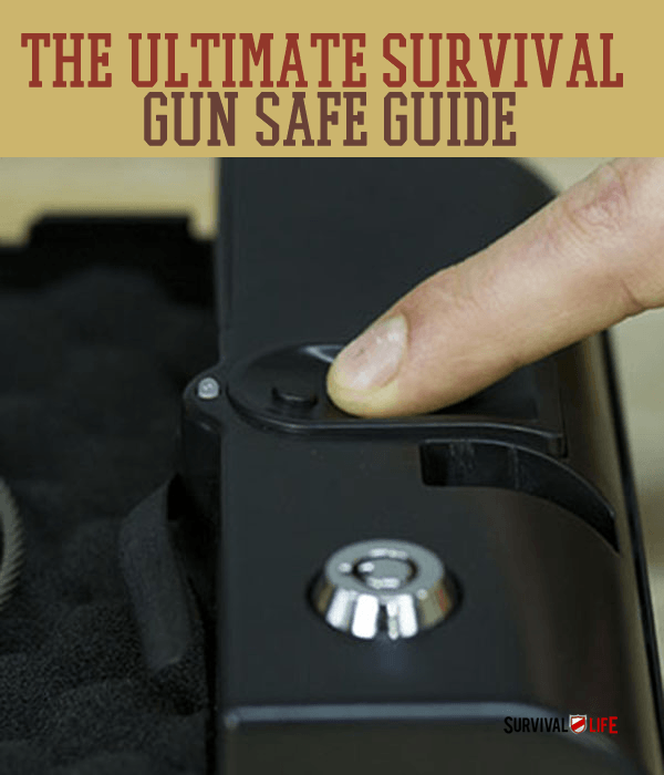 The Ultimate Survival Gun Safe Guide
