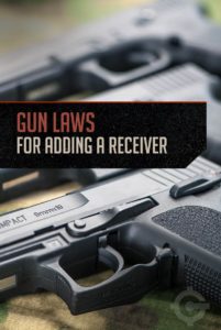 Gun Laws For Adding A Lower Receiver | Gunsmithing Laws - American Gun ...