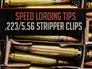 Speed Loading Tips: How to Use .223/5.56 Stripper Clips