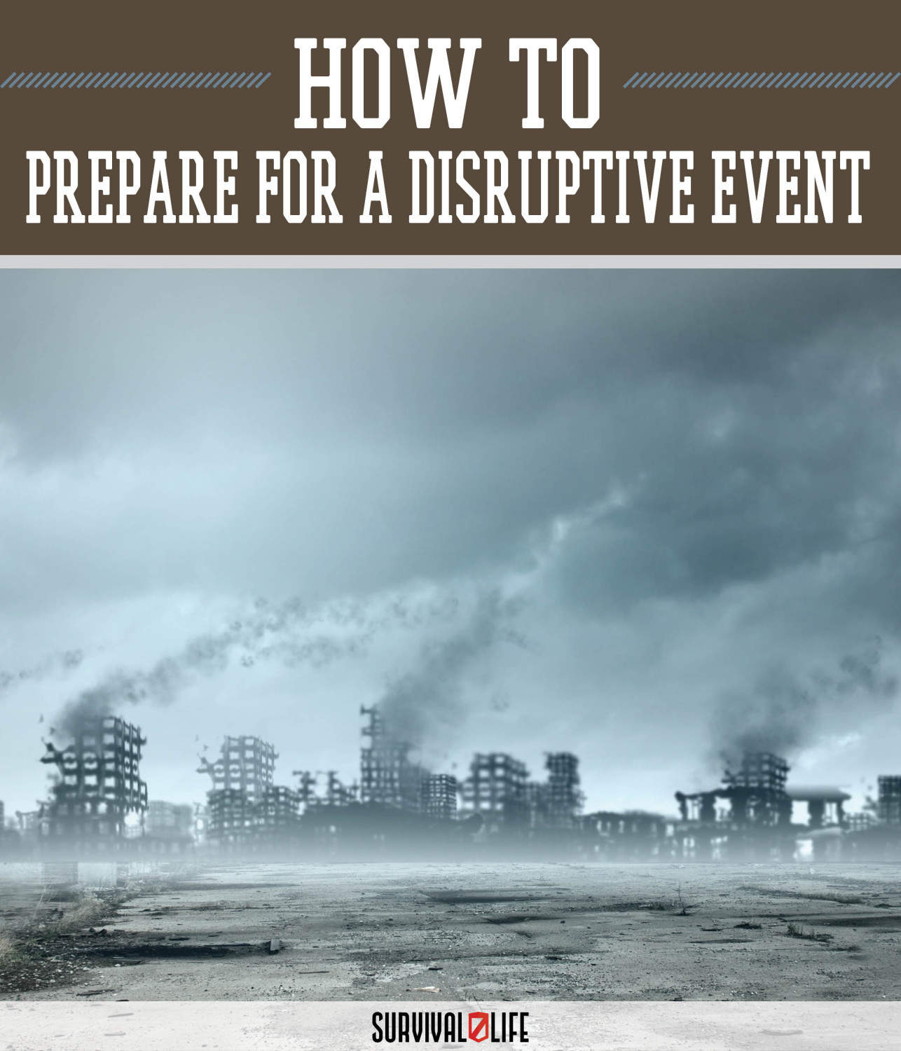 What is a Disruptive Event, and How Can You Prepare? by Survival Life at http://survivallife.staging.wpengine.com/2015/05/22/what-is-a-disruptive-event/