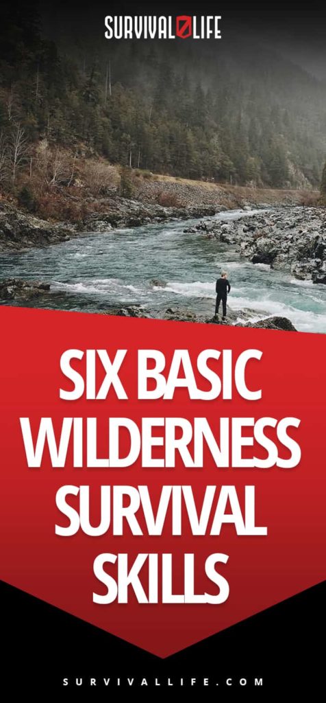 Six Basic Wilderness Survival Skills | Survival Life Preparedness